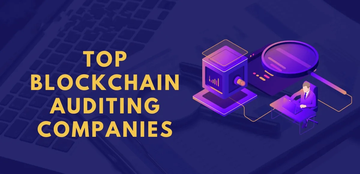 Top 10 Blockchain Auditing Companies: Pros and Cons Overview