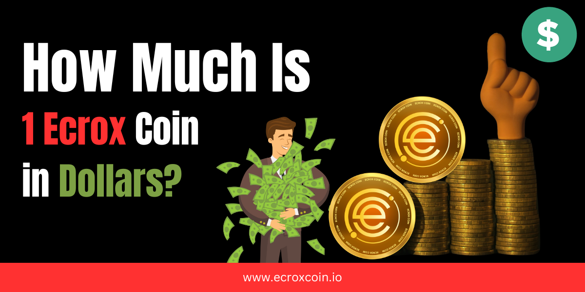 How Much Is 1 Ecrox Coin in Dollars?