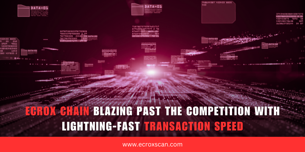 Ecrox Chain Blazing Past the Competition with Lightning-Fast Transaction Speed